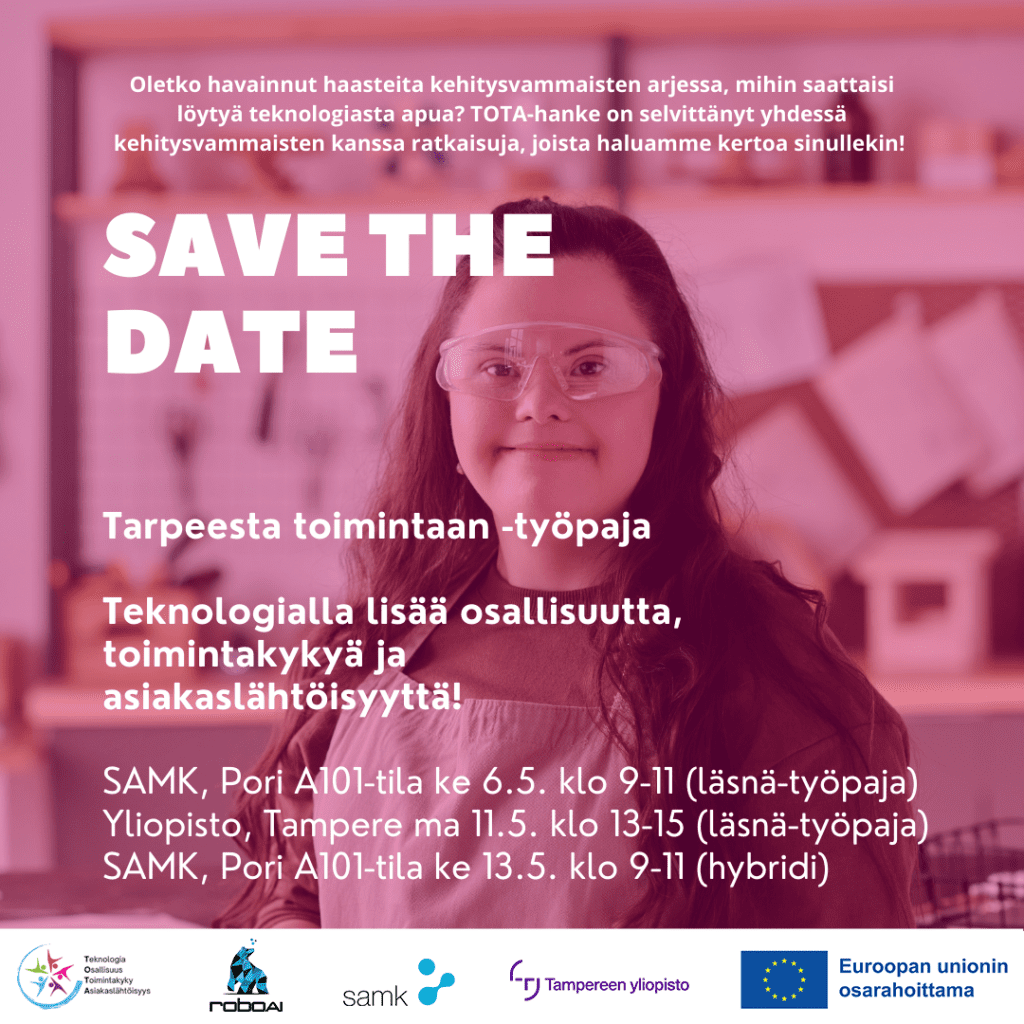 Save the Date -mainos, jossa kerrotaan TOTA-hankkeen työpajoista Porissa ja Tampereella sekä työpajojen aikatauluista ja teemoista liittyen teknologian hyödyntämiseen osallisuuden ja toimintakyvyn tukemisessa.